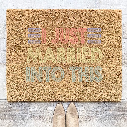 I Just Married Into This Men Women Funny Marriage Coir Doormats