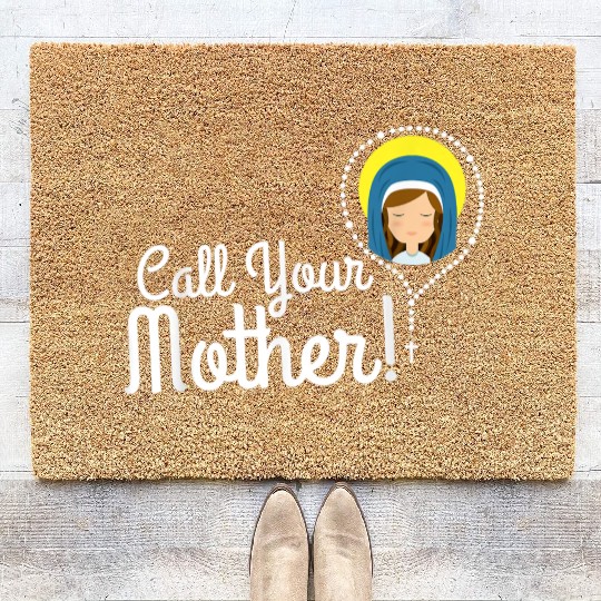 Call Your Mother Mom Gifts Blessed Mary Rosary Cut Coir Doormats