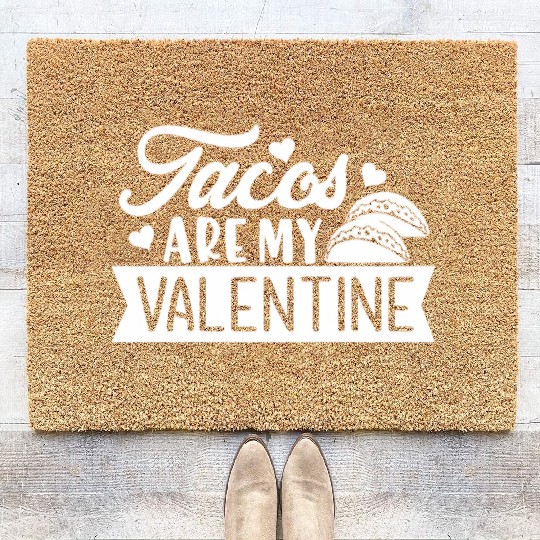 Galentines Day Tacos Are My Valentine Valentines Coir Doormats