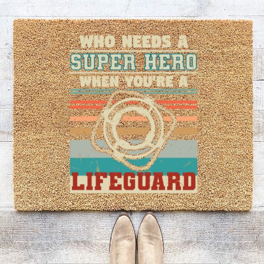 Who Needs A Super Hero Lifeguard Coir Doormats