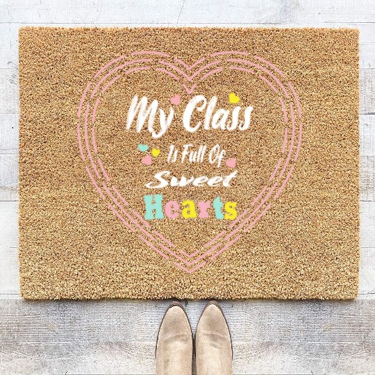 My Class Is Full Of SweetHearts Teacher Coir Doormats