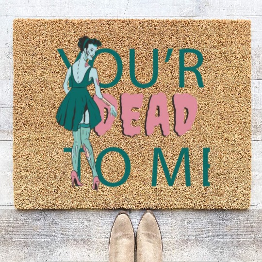 You're dead to me zombie You're dead to me zombie Coir Doormats