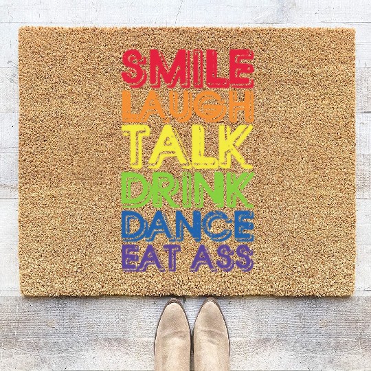 Smile Laugh Talk Drink Dance Eat Ass Coir Doormats