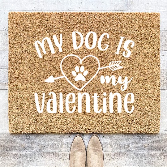 My Dog Is My Valentine Coir Doormats Design