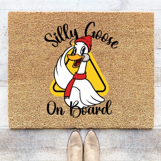 Silly Goose On Board, Sign Silly Goose Funny Yield Coir Doormats