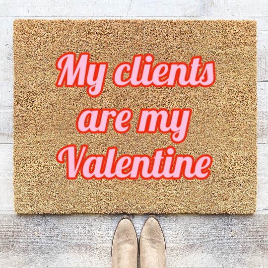 My clients are my valentine Business owners valent Coir Doormats