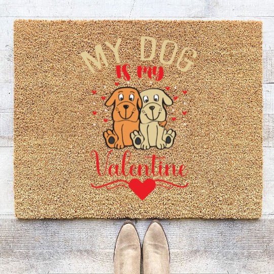 My Dog Is My Valentine Coir Doormats