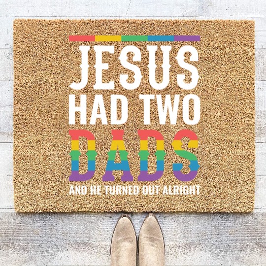 Jesus Had Two Dads Gay Pride Rainbow Coir Doormats