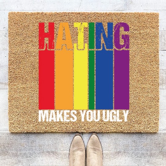 Hating Makes You Ugly Gay Pride Rainbow Equality L Coir Doormats