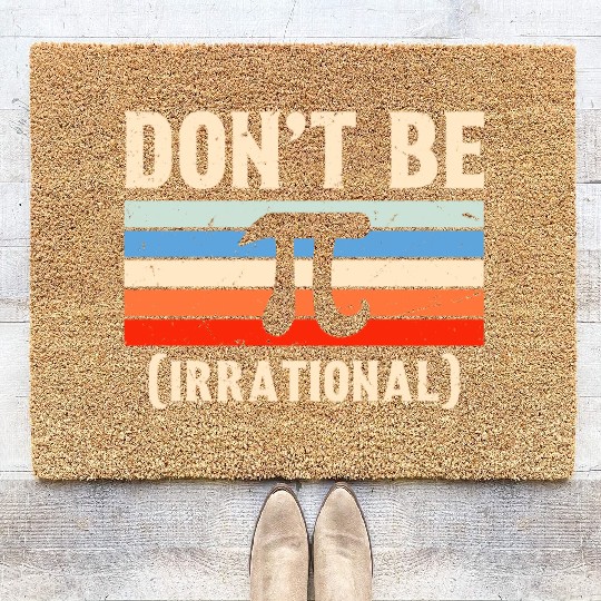 Funny Pi Day Coir Doormats Math for Pi Day 3 14 Don t Be