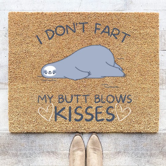I Don't Fart My Butt Blows Kisses Seal Coir Doormats