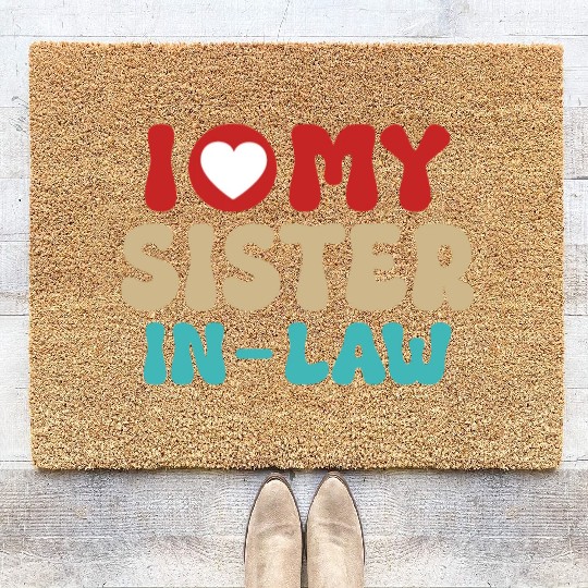 I Love My Sister In Law With Brother In Law Coir Doormats