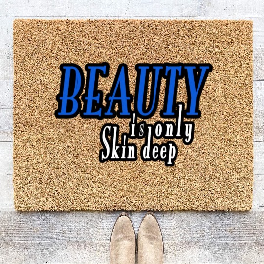 beauty is only skin deep Coir Doormats