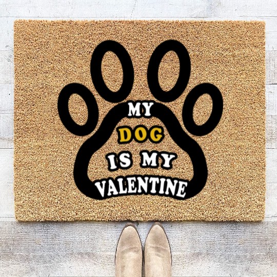 My dog is my valentine Coir Doormats