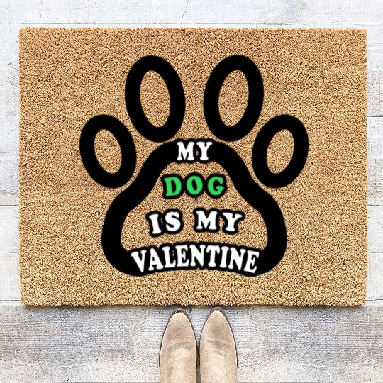 My dog is my valentine Coir Doormats
