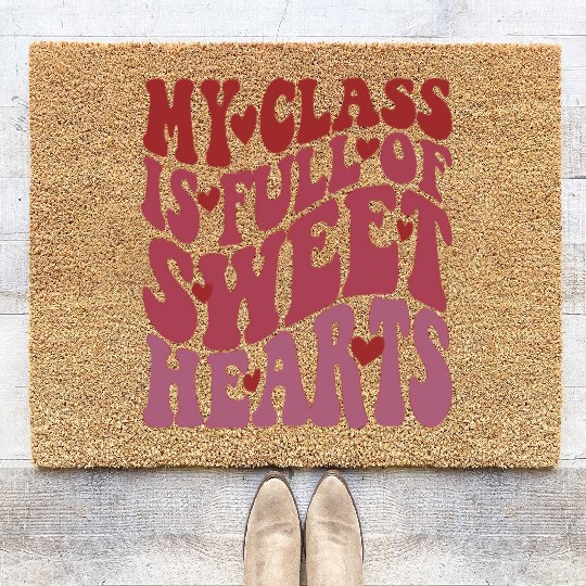 My Class Is Full of Sweethearts Coir Doormats Teacher