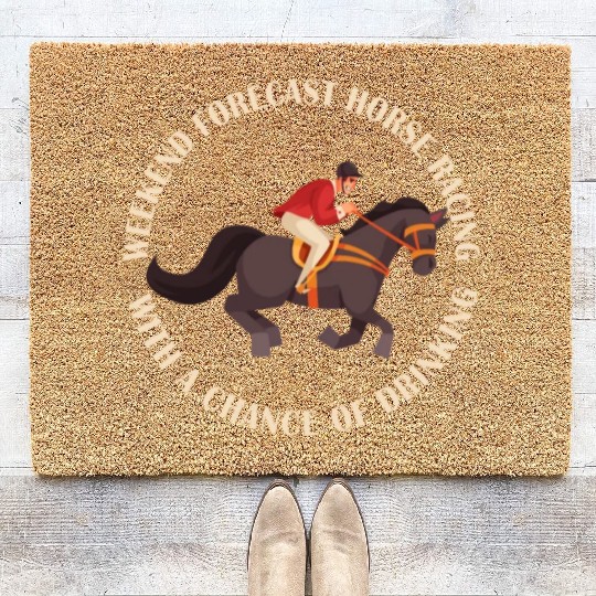 Weekend Forecast Horse Racing Chance of Drinking Coir Doormats