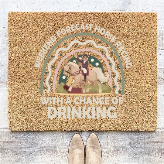 Weekend Forecast Horse Racing Chance of Drinking Coir Doormats