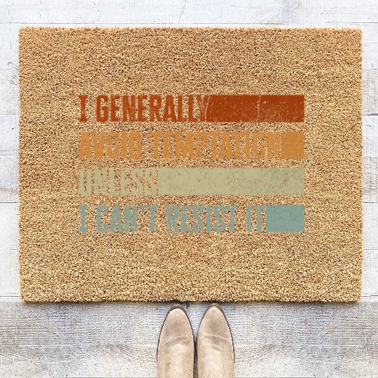 I Generally Avoid Temptation Unless I Can't Resist Coir Doormats