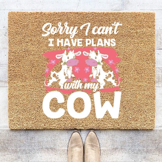 Sorry I Can't I Have Plans With My Cow Farm Cows Coir Doormats