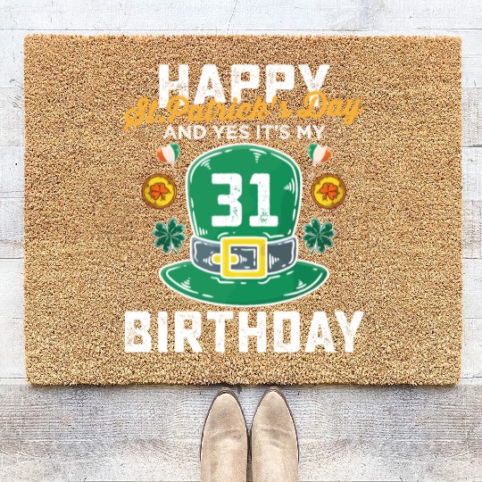 Happy St Patricks Day And Yes Its My 31st Birthday Coir Doormats