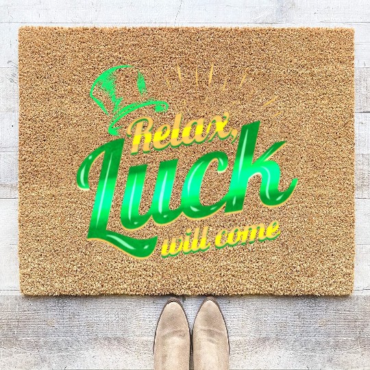Relax - Luck Will Come On St Patricks Day Coir Doormats