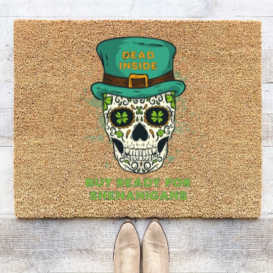 Dead Inside but Ready for Shenanigans Coir Doormats
