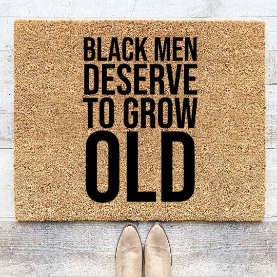 Black Men Deserve To Grow Old Coir Doormats