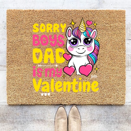 Sorry Boys Daddy Is My Valentine, Dad To Daughter Coir Doormats