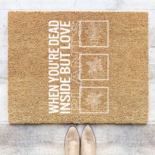 When You're Dead Inside But Love Plants, Garden Coir Doormats