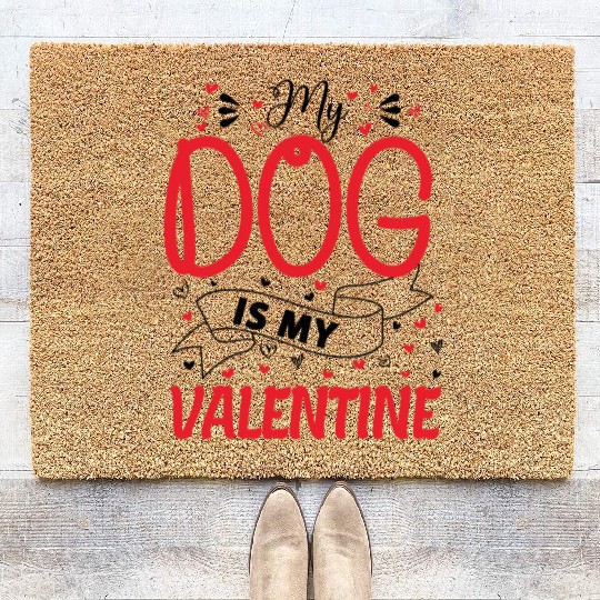 My Dog is My Valentine - dog lover gift Coir Doormats