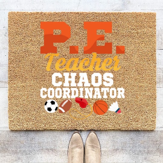 P.E. Teacher Chaos Coordinator Physical Education Coir Doormats