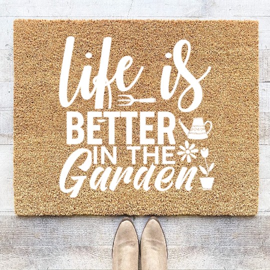Life Is Better In The Garden Funny Gardener Saying Coir Doormats