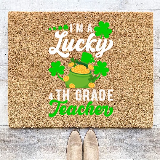I'm a Lucky 4th Grade Teacher St Patrick's Coir Doormats
