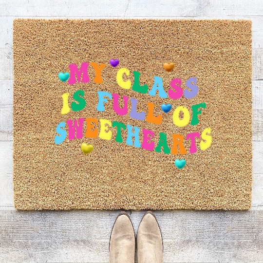 My Class Is Full Of Sweethearts Coir Doormats