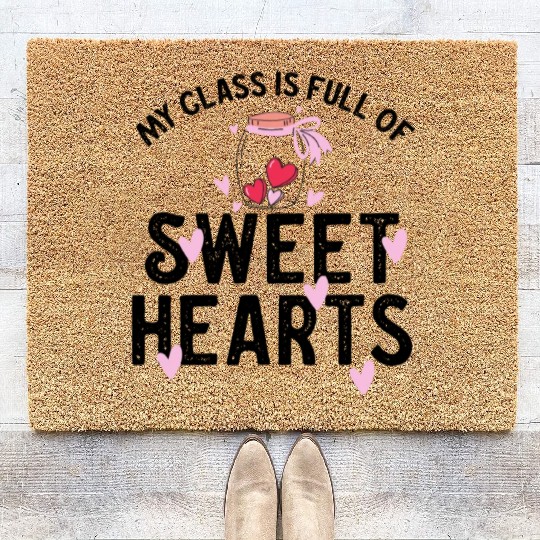 My Class Is Full Of Sweethearts Coir Doormats