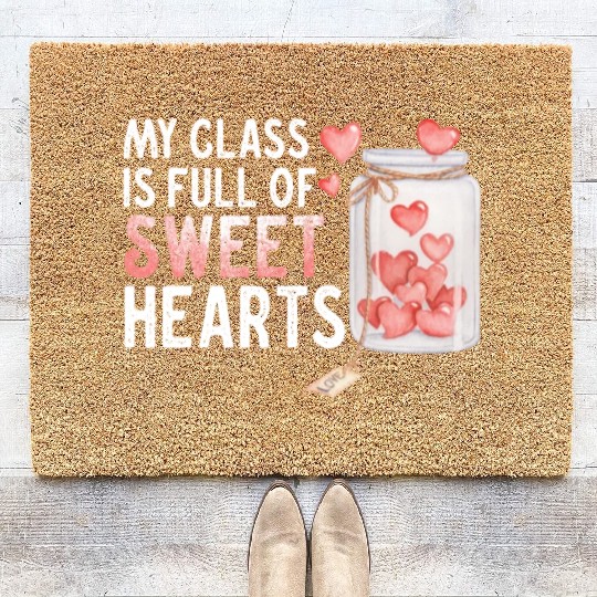 My Class Is Full Of Sweethearts Coir Doormats