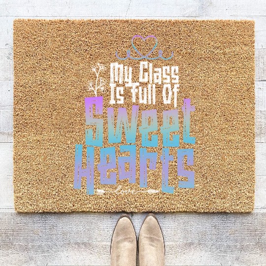 My Class Is Full Of Sweethearts Coir Doormats