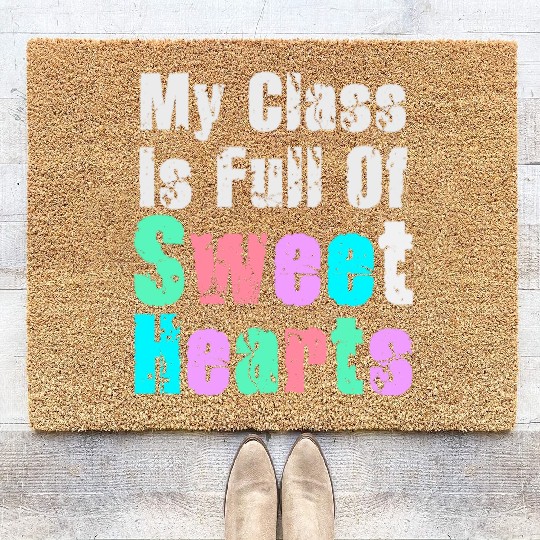 My Class Is Full Of Sweethearts Coir Doormats