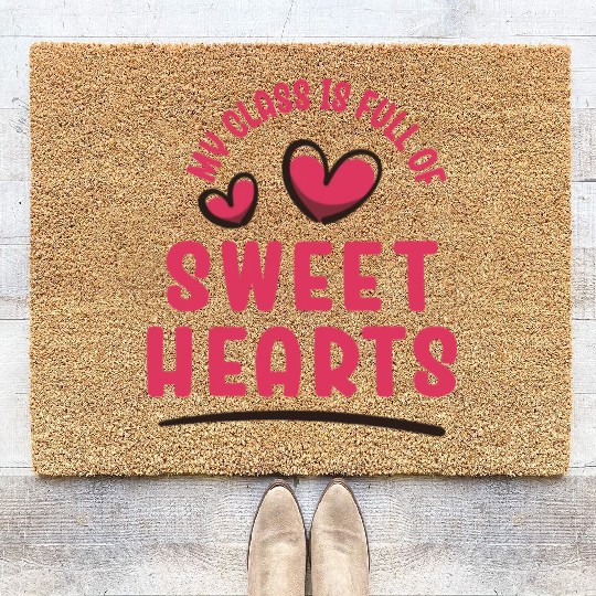 My Class Is Full Of Sweethearts Coir Doormats
