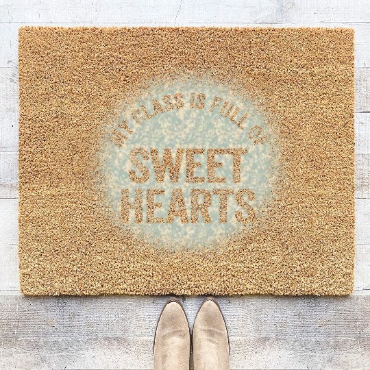 My Class Is Full Of Sweethearts Coir Doormats