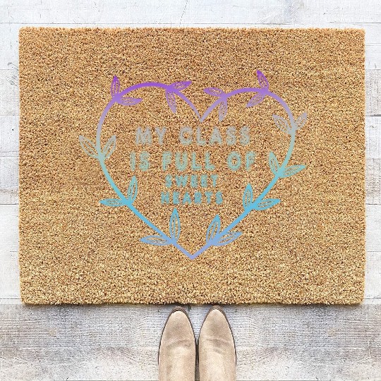 My Class Is Full Of Sweethearts Coir Doormats