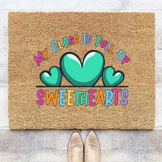 My Class Is Full Of Sweethearts Coir Doormats