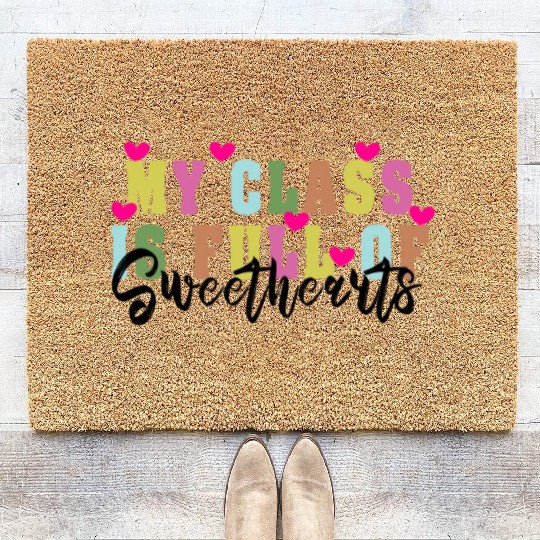 My Class Is Full Of Sweethearts Coir Doormats