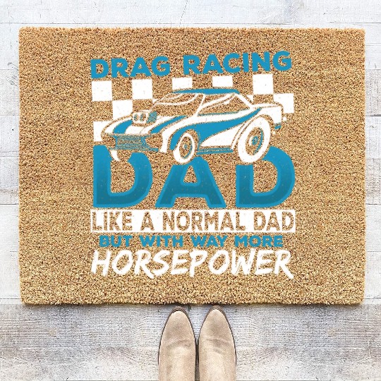Drag Racing Dad With Way More Horsepower Drag Coir Doormats