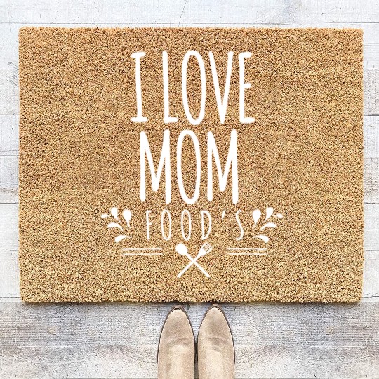I love mom foods - Mother Day Coir Doormats