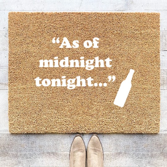 As Of Midnight Tonight Funny Coir Doormats