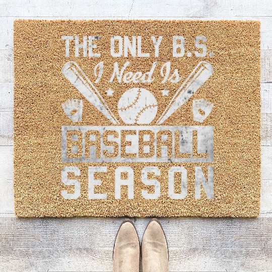 The Only BS I Need Is Baseball Season Game Day Coir Doormats
