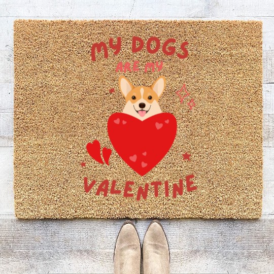 My dogs are my valentine | valentines day Coir Doormats