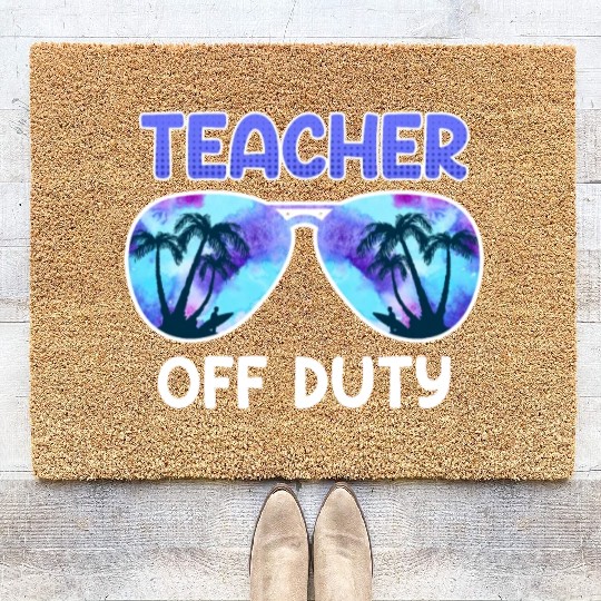 Teacher off duty teacher on vacation teacher Coir Doormats